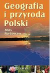 Okładka GEOGRAFIA I PRZYRODA POLSKI. Atlas ilustrowany