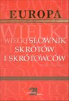 Okładka Wielki słownik skr&oacute;t&oacute;w i skr&oacute;towc&oacute;w
