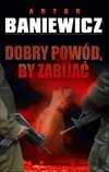 Okładka Dobry pow&oacute;d by zabijać